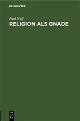 Book cover of Religion als Gnade by Paul Neff