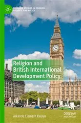 Book cover of Religion and British International Development Policy by Aikande Clement Kwayu