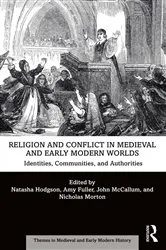 Book cover of Religion and Conflict in Medieval and Early Modern Worlds by Natasha Hodgson