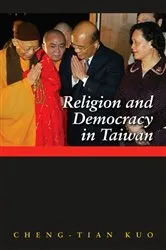 Book cover of Religion and Democracy in Taiwan by Cheng-tian Kuo