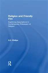 Book cover of Religion and Friendly Fire by D.Z. Phillips