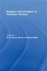 Book cover of Religion and Irreligion in Victorian Society by R. W. Davis