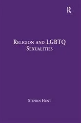 Book cover of Religion and LGBTQ Sexualities by Stephen Hunt