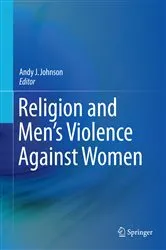 Book cover of Religion and Men's Violence Against Women by Andy J. Johnson