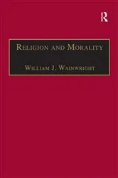Book cover of Religion and Morality by William J. Wainwright