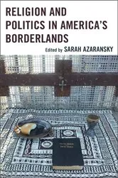 Book cover of Religion and Politics in America's Borderlands by Sarah Azaransky