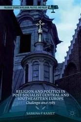 Book cover of Religion and Politics in Post-Socialist Central and Southeastern Europe by S. Ramet