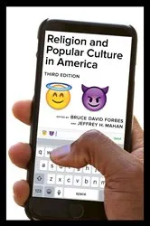 Book cover of Religion and Popular Culture in America, Third Edition (3rd ed.) by Bruce David Forbes