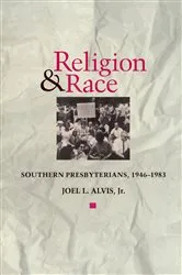 Book cover of Religion and Race by Joel L. Alvis Jr