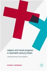 Book cover of Religion and Racial Progress in Twentieth-Century Britain by Patrick T. Merricks
