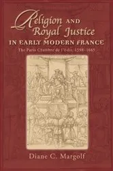 Book cover of Religion and Royal Justice in Early Modern France by Diane C. Margolf