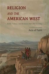Book cover of Religion and the American West by Jessica Lauren Nelson