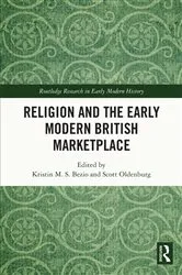 Book cover of Religion and the Early Modern British Marketplace by Kristin M.S. Bezio
