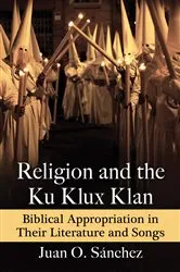 Book cover of Religion and the Ku Klux Klan by Juan O. Sánchez