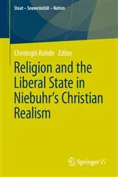 Book cover of Religion and the Liberal State in Niebuhr's Christian Realism by Christoph Rohde