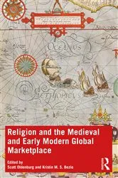 Book cover of Religion and the Medieval and Early Modern Global Marketplace by Scott Oldenburg