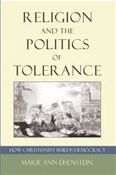 Book cover of Religion and the Politics of Tolerance by Marie A. Eisenstein