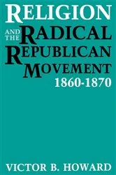 Book cover of Religion and the Radical Republican Movement, 1860-1870 by Victor B. Howard