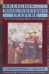 Book cover of Religion and the Rise of Western Culture by Christopher Dawson