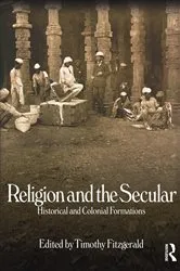 Book cover of Religion and the Secular by Timothy Fitzgerald