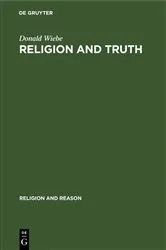Book cover of Religion and Truth by Donald Wiebe