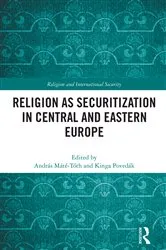 Book cover of Religion as Securitization in Central and Eastern Europe by András Máté-Tóth
