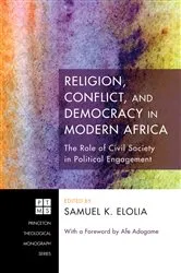 Book cover of Religion, Conflict, and Democracy in Modern Africa by Samuel K. Elolia
