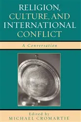 Book cover of Religion, Culture, and International Conflict by Michael Cromartie
