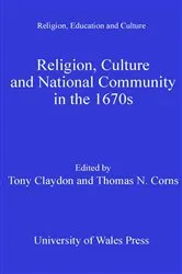 Book cover of Religion, Culture and National Community in the 1670s by Tony Claydon