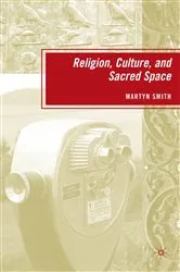 Book cover of Religion, Culture, and Sacred Space by M. Smith