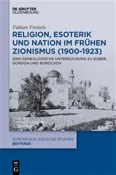 Book cover of Religion, Esoterik und Nation im frühen Zionismus (1900-1923) by Fabian Freiseis