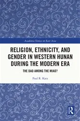 Book cover of Religion, Ethnicity, and Gender in Western Hunan during the Modern Era by Paul R. Katz