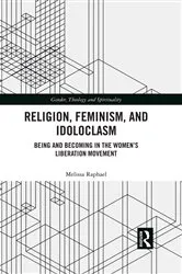 Book cover of Religion, Feminism, and Idoloclasm by Melissa Raphael