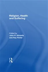 Book cover of Religion, Health and Suffering by John R. Hinnells