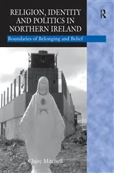 Book cover of Religion, Identity and Politics in Northern Ireland by Claire Mitchell