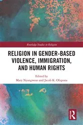 Book cover of Religion in Gender-Based Violence, Immigration, and Human Rights by Mary Nyangweso