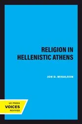 Book cover of Religion in Hellenistic Athens by Jon D. Mikalson