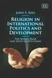 Book cover of Religion in International Politics and Development by John A. Rees