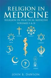 Book cover of Religion in Medicine by John  B Dawson