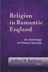 Book cover of Religion in Romantic England by Jeffrey W. Barbeau