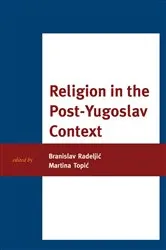 Book cover of Religion in the Post-Yugoslav Context by Branislav Radeljic