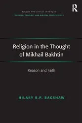 Book cover of Religion in the Thought of Mikhail Bakhtin by Hilary B.P. Bagshaw