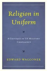 Book cover of Religion in Uniform by Edward Waggoner