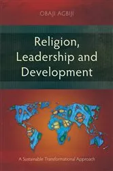 Book cover of Religion, Leadership and Development by Obaji Agbiji