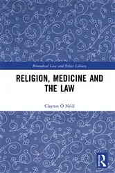 Book cover of Religion, Medicine and the Law by Clayton Ó Néill
