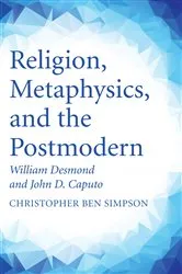 Book cover of Religion, Metaphysics, and the Postmodern by Christopher Ben Simpson