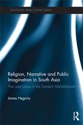 Book cover of Religion, Narrative and Public Imagination in South Asia by James Hegarty