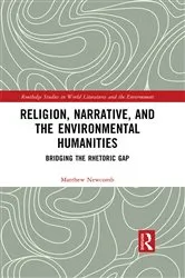 Book cover of Religion, Narrative, and the Environmental Humanities by Matthew Newcomb