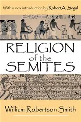 Book cover of Religion of the Semites (2nd ed.) by William Smith