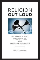 Book cover of Religion Out Loud by Isaac Weiner